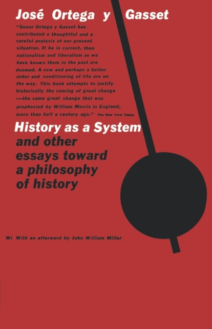 History as a System, and Other Essays Toward a Philosophy of History, Paperback / softback Book