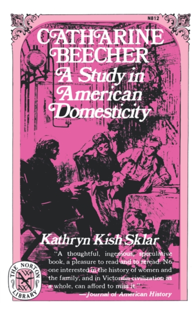 Catharine Beecher : A Study in American Domesticity, Paperback / softback Book