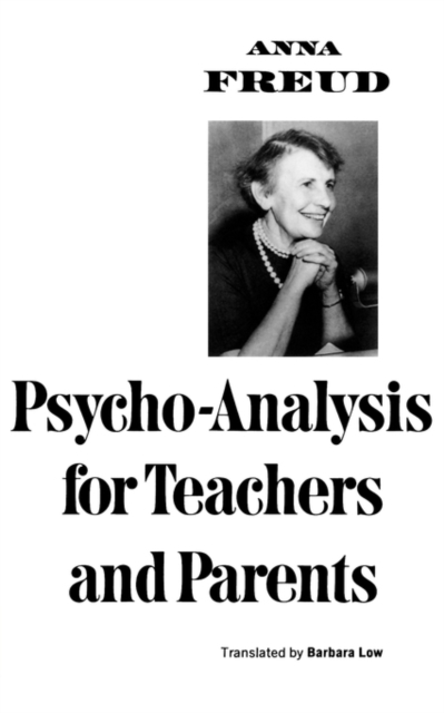 Psychoanalysis for Teachers and Parents : Introductory Lectures, Paperback Book