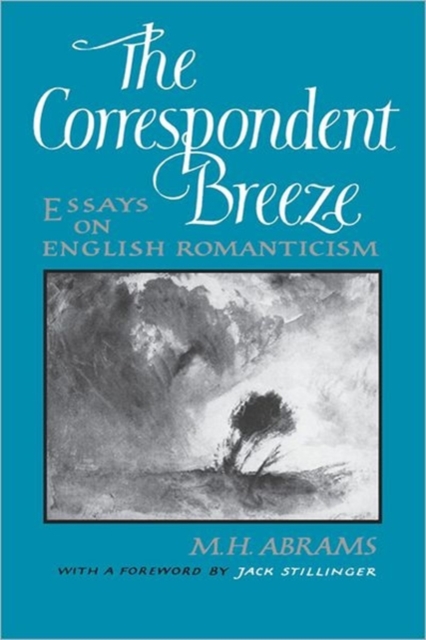 The Correspondent Breeze : Essays on English Romanticism, Hardback Book
