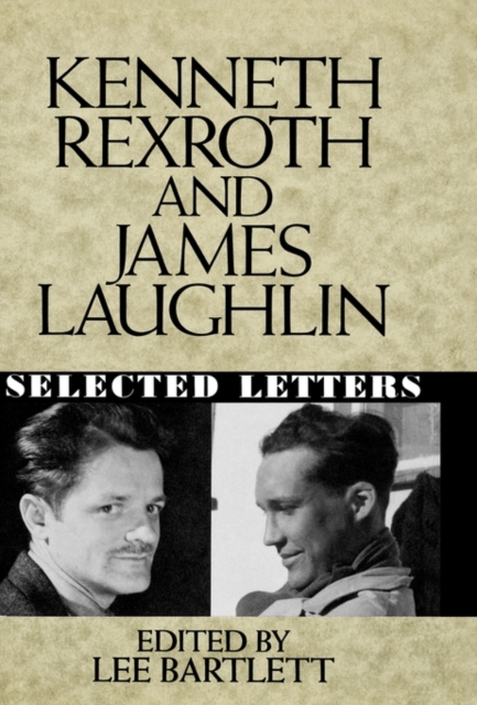Kenneth Rexroth and James Laughlin : Selected Letters, Hardback Book