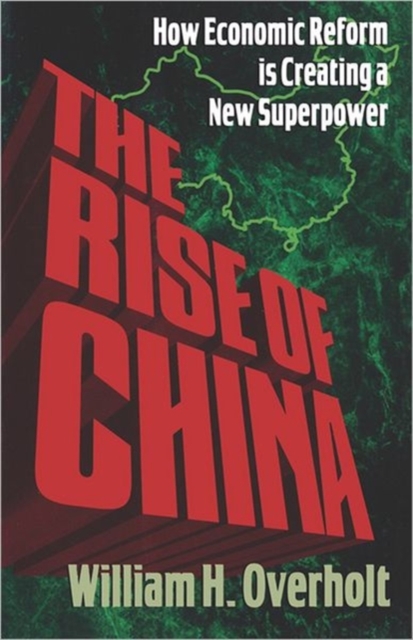 The Rise of China : How Economic Reform Is Creating a New Superpower, Hardback Book