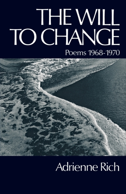 The Will to Change : Poems 1968-1970, Paperback / softback Book