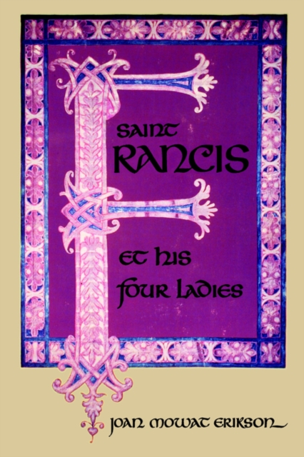 Saint Francis and His Four Ladies, Hardback Book