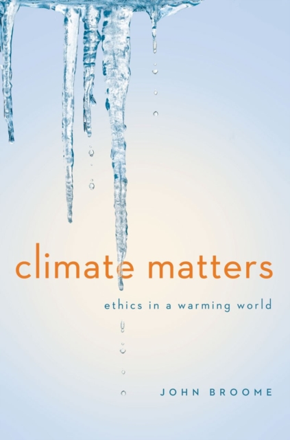 Climate Matters : Ethics in a Warming World, Hardback Book
