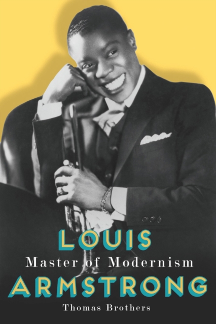 Louis Armstrong, Master of Modernism, Hardback Book