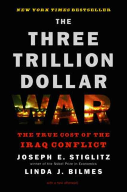 The Three Trillion Dollar War : The True Cost of the Iraq Conflict, Hardback Book
