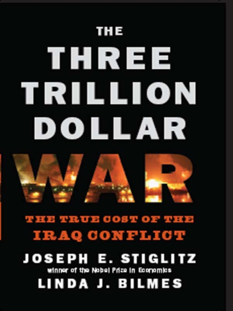 The Three Trillion Dollar War : The True Cost of the Iraq Conflict, EPUB eBook