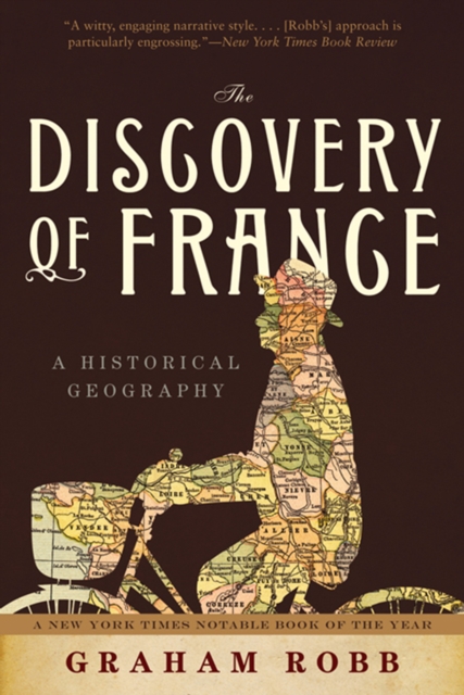 The Discovery of France: A Historical Geography, EPUB eBook