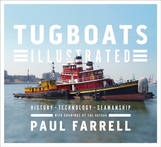 Tugboats Illustrated : History, Technology, Seamanship, Hardback Book