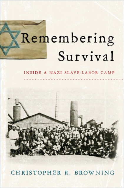 Remembering Survival : Inside a Nazi Slave-Labor Camp, Hardback Book