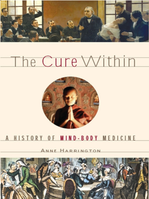 The Cure Within : A History of Mind-Body Medicine, EPUB eBook