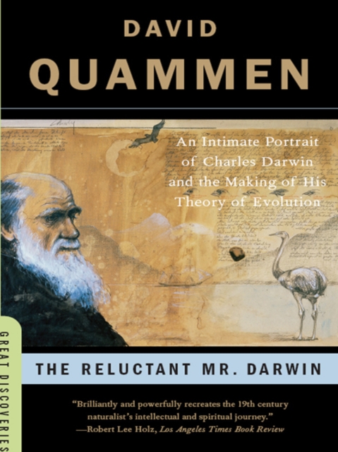 The Reluctant Mr. Darwin : An Intimate Portrait of Charles Darwin and the Making of His Theory of Evolution, EPUB eBook