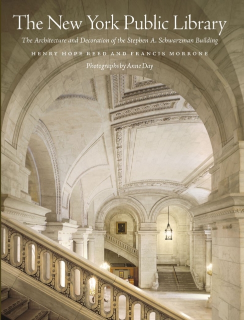 The New York Public Library : The Architecture and Decoration of the Stephen A. Schwarzman Building, Hardback Book