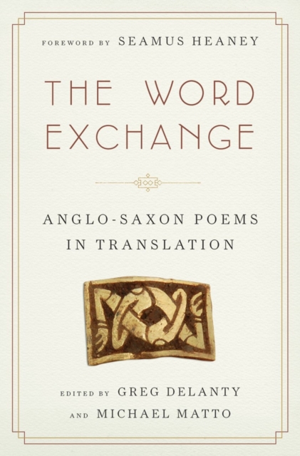 The Word Exchange : Anglo-Saxon Poems in Translation, Hardback Book