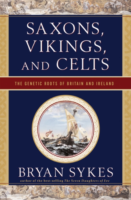 Saxons, Vikings, and Celts: The Genetic Roots of Britain and Ireland, EPUB eBook