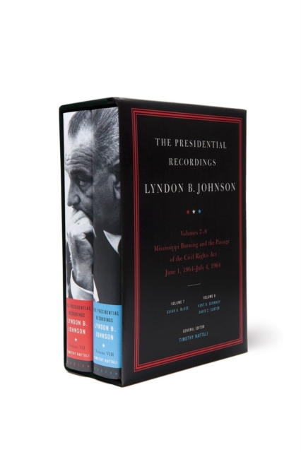 The Presidential Recordings: Lyndon B. Johnson : Mississippi Burning and the Passage of the Civil Rights Act: June 1, 1964-July 4, 1964, Hardback Book