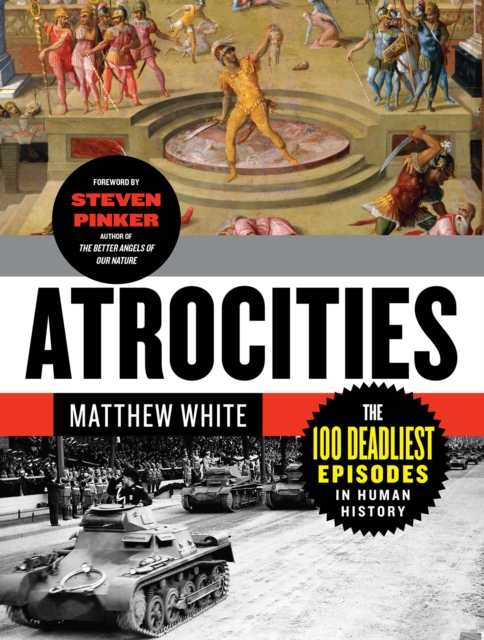 Atrocities : The 100 Deadliest Episodes in Human History, EPUB eBook