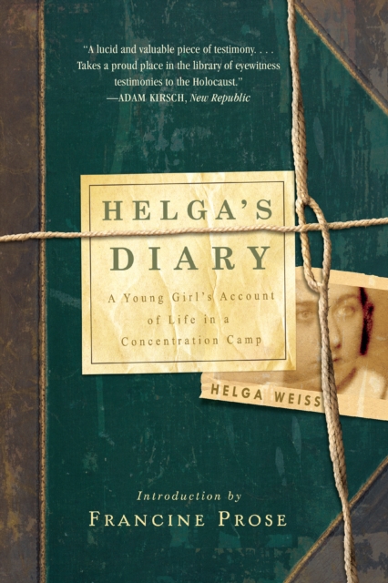 Helga's Diary : A Young Girl's Account of Life in a Concentration Camp, EPUB eBook