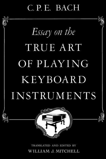 Essay on the True Art of Playing Keyboard Instruments, Paperback / softback Book