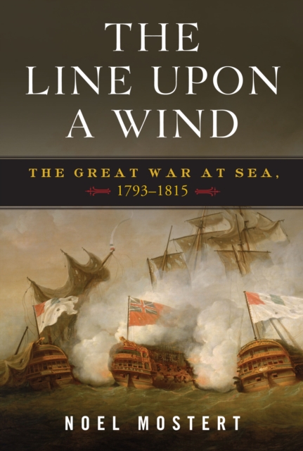 The Line Upon a Wind : The Great War at Sea, 1793-1815, EPUB eBook