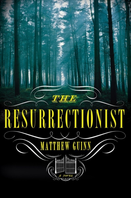 The Resurrectionist : A Novel, Hardback Book