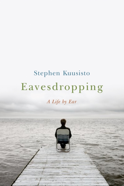 Eavesdropping : A Memoir of Blindness and Listening, EPUB eBook