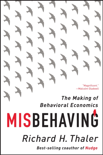 Misbehaving : The Making of Behavioral Economics, EPUB eBook
