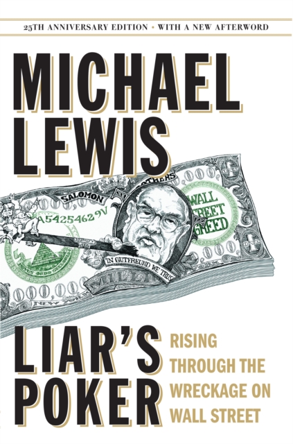 Liar's Poker (25th Anniversary Edition) : Rising Through the Wreckage on Wall Street, EPUB eBook