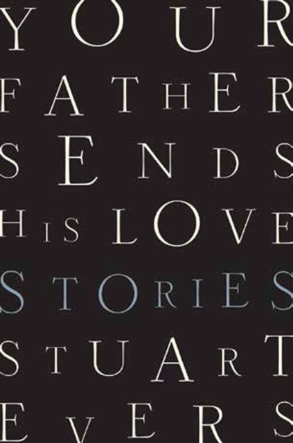 Your Father Sends His Love - Stories,  Book