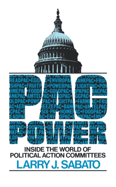 Pac Power : Inside the World of Political Action Committees, Paperback / softback Book