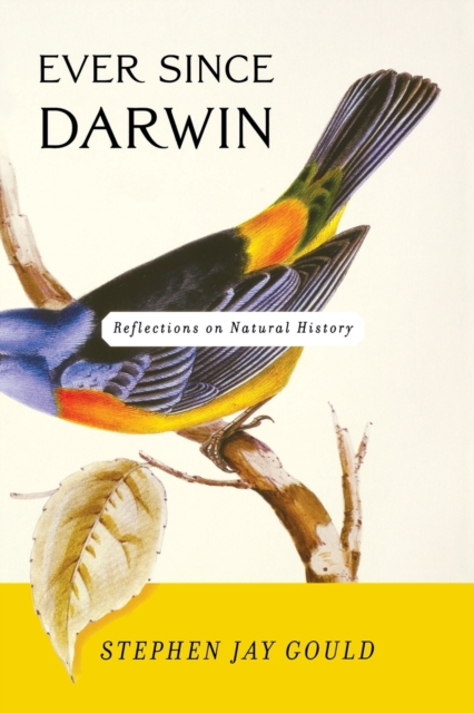 Ever Since Darwin : Reflections in Natural History, Paperback / softback Book
