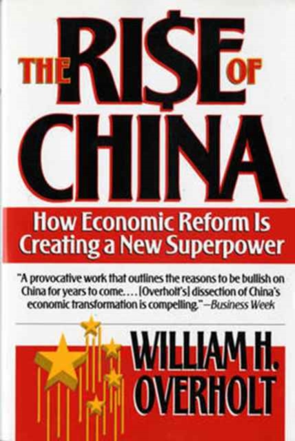 The Rise of China : How Economic Reform is Creating a New Superpower, Paperback / softback Book