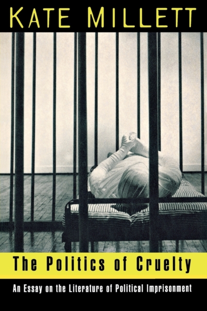 The Politics of Cruelty - an Essay on the Literature of Political Imprisonment (Paper), Paperback Book