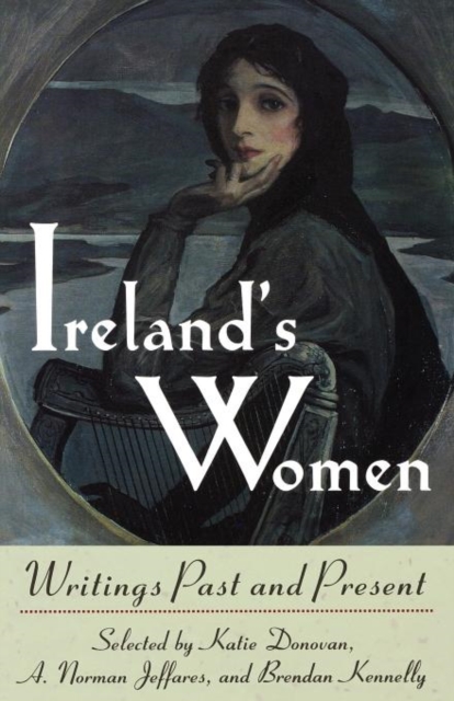 Ireland's Women : Writings Past and Present, Paperback / softback Book