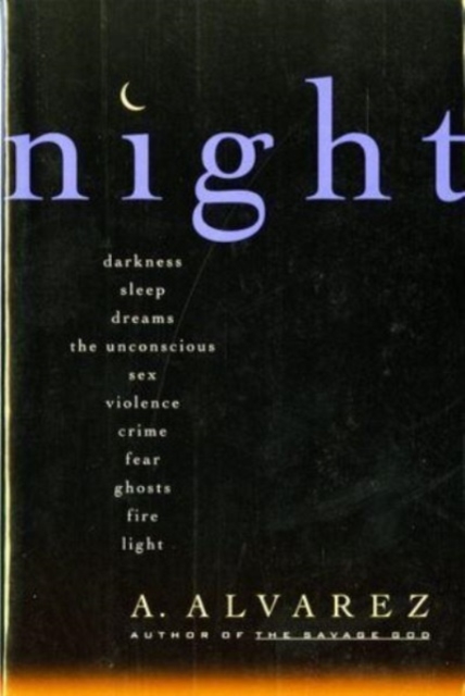 Night : An Exploration of Night Life, Night Language, Sleep and Dreams, Paperback Book