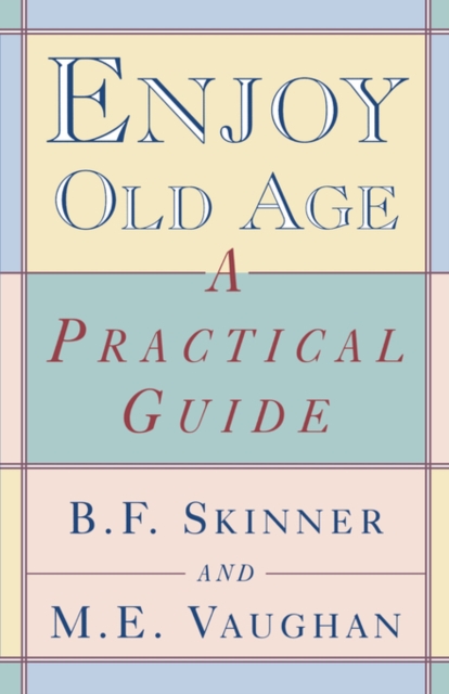 Enjoy Old Age : A Practical Guide, Paperback / softback Book