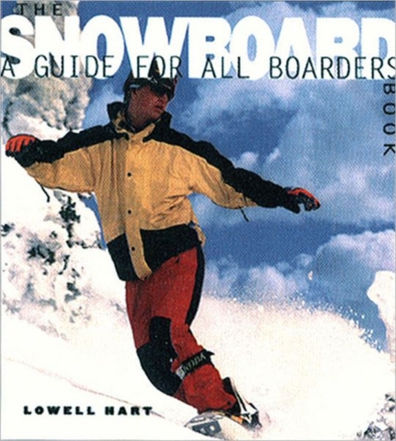 The Snowboard Book : A Guide for All Boarders, Paperback / softback Book