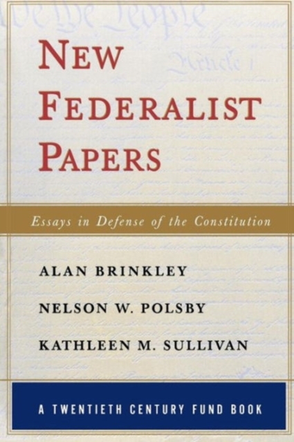 New Federalist Papers : Essays in Defense of the Constitution, Paperback / softback Book