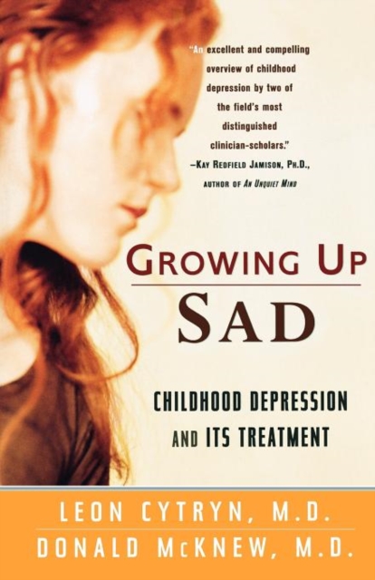 Growing Up Sad : Childhood Depression and Its Treatment, Paperback / softback Book