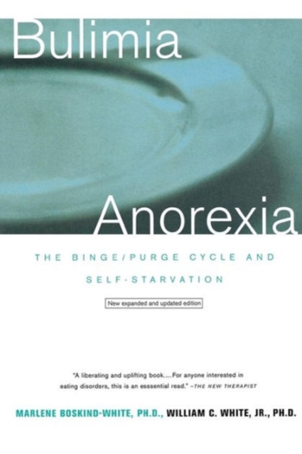 Bulimia/Anorexia : The Binge/Purge Cycle and Self-Starvation, Paperback / softback Book