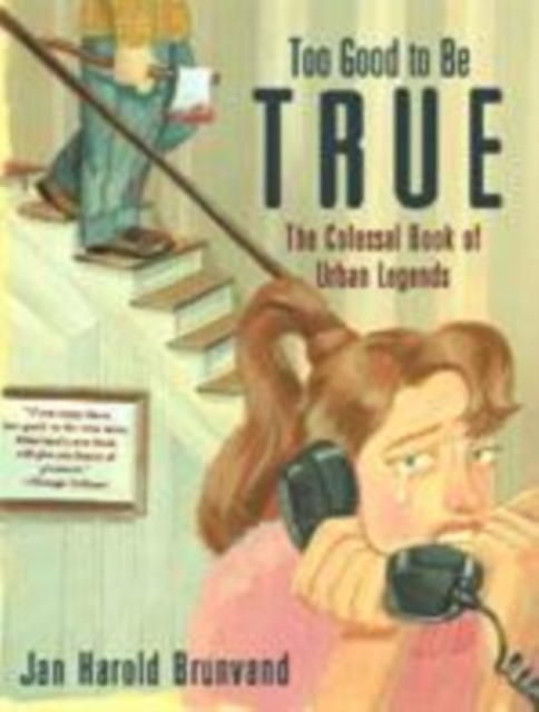 Too Good to Be True : The Colossal Book of Urban Legends, Paperback / softback Book