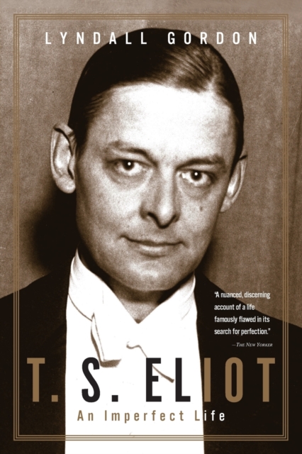 T.S. Eliot : An Imperfect Life, Paperback / softback Book