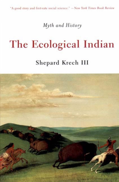 The Ecological Indian : Myth and History, Paperback / softback Book