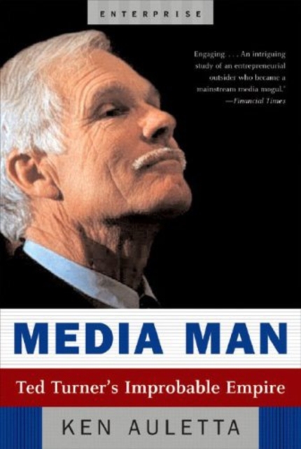 Media Man : Ted Turner's Improbable Empire, Paperback / softback Book