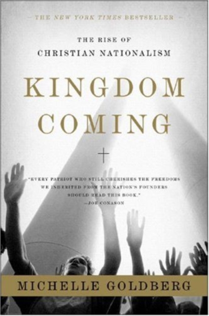 Kingdom Coming : The Rise of Christian Nationalism, Paperback Book