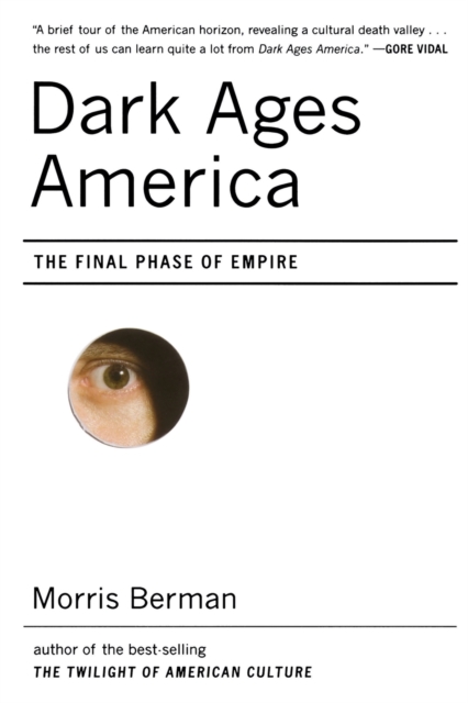 Dark Ages America : The Final Phase of Empire, Paperback / softback Book