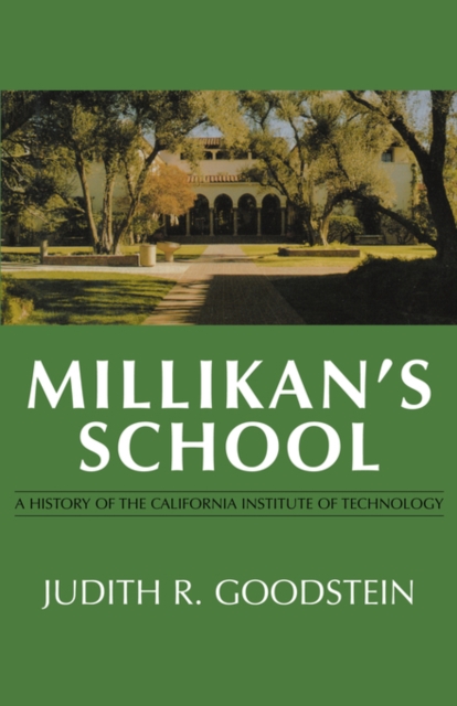 Millikan's School : A History of the California Institute of Technology, Paperback / softback Book