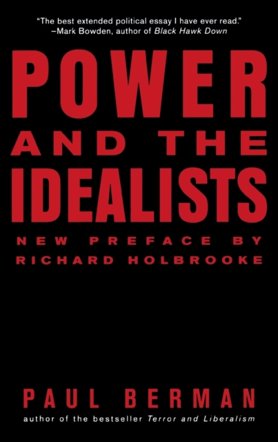 Power and the Idealists : Or, the Passion of Joschka Fischer and Its Aftermath, Paperback / softback Book