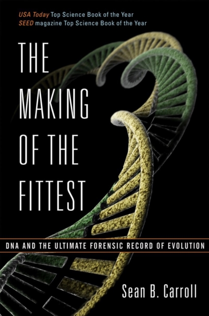 The Making of the Fittest DNA and the Ultimate Forensic Record of Evolution, Paperback Book